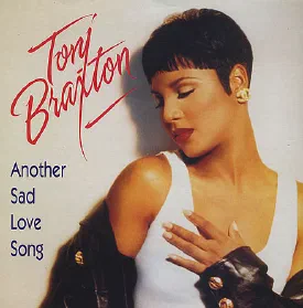 Toni Braxton — Another Sad Love Song