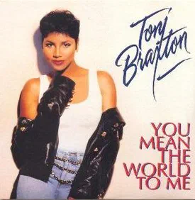 Toni Braxton — You Mean The World To Me